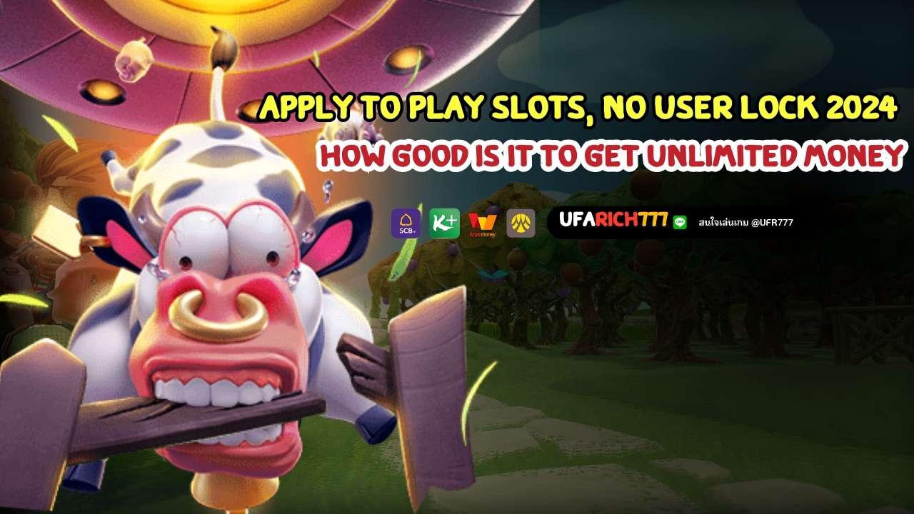 Apply to play slots